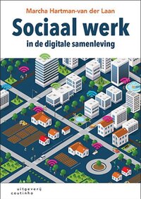 Sociaal werk in de digitale samenleving Marcha Hartman 111893752365